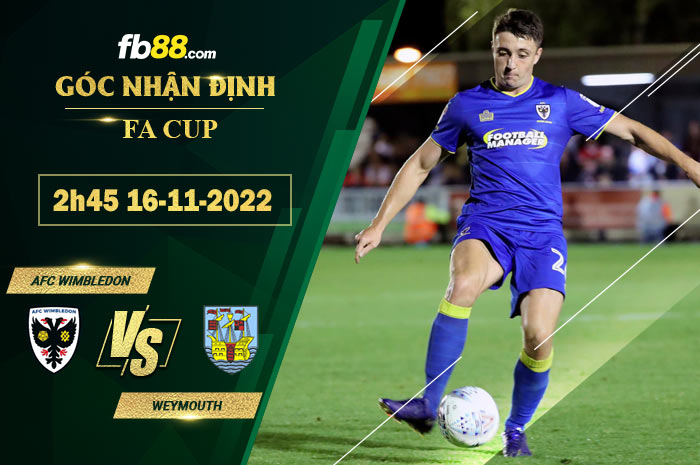 Fb88 soi kèo trận đấu AFC Wimbledon vs Weymouth