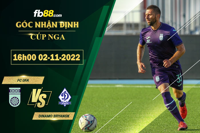 Fb88 soi kèo trận đấu FC Ufa vs Dinamo Bryansk