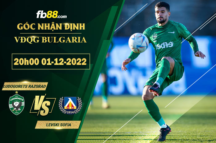 Fb88 soi kèo trận đấu Ludogorets Razgrad vs Levski Sofia