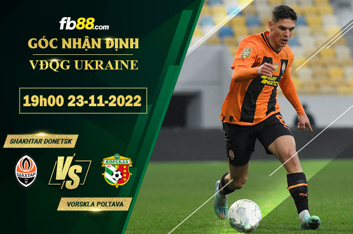 Fb88 soi kèo trận đấu Shakhtar Donetsk vs Vorskla Poltava