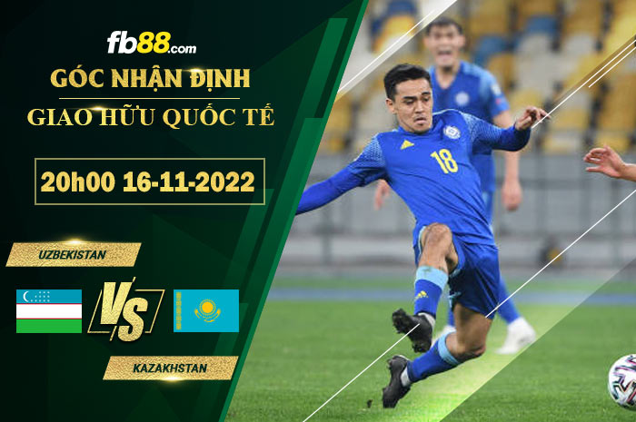 Fb88 soi kèo trận đấu Uzbekistan vs Kazakhstan