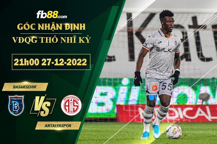 Fb88 soi kèo trận đấu Basaksehir vs Antalyaspor