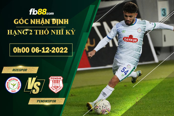 Fb88 soi kèo trận đấu Rizespor vs Pendikspor