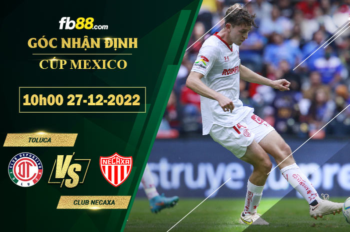 Fb88 soi kèo trận đấu Toluca vs Club Necaxa