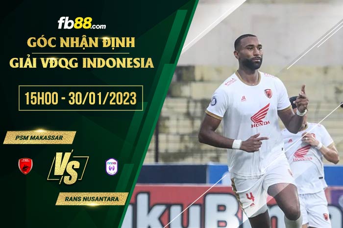 fb88-soi kèo PSM Makassa vs RANS Nusantara