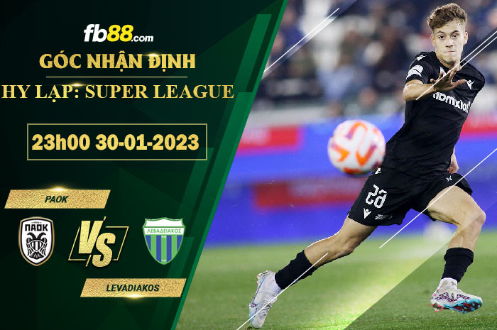 Fb88 soi kèo trận đấu PAOK vs Levadiakos