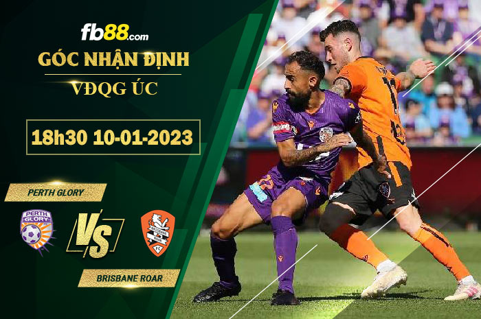 Fb88 soi kèo trận đấu Perth Glory vs Brisbane Roar