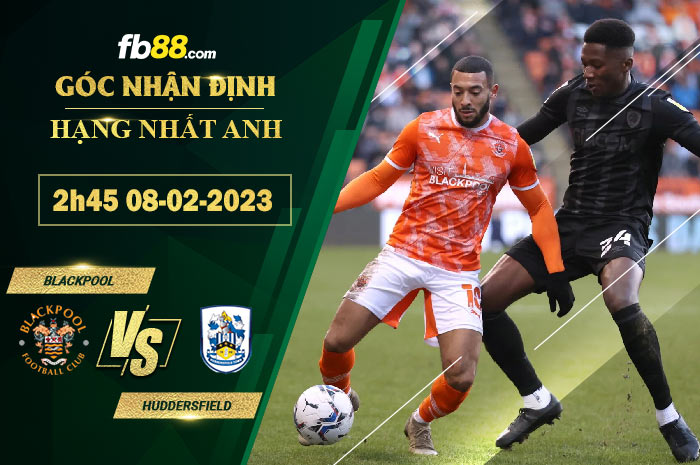 Fb88 soi kèo trận đấu Blackpool vs Huddersfield