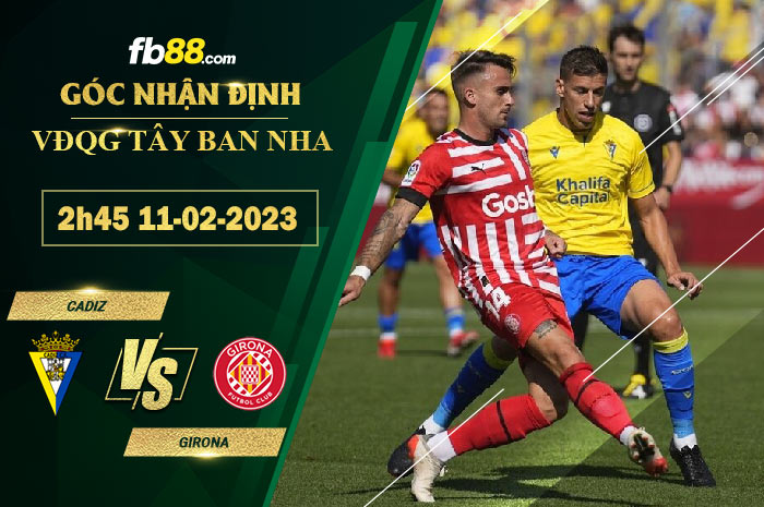 Fb88 soi kèo trận đấu Cadiz vs Girona