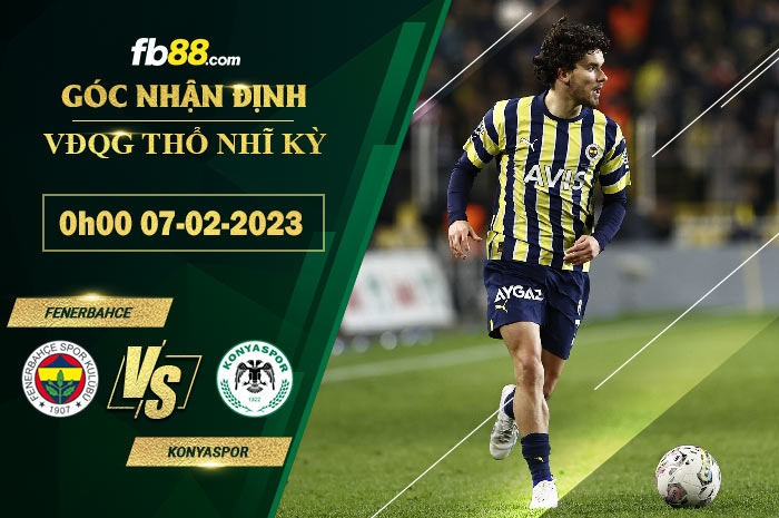 Fb88 soi kèo trận đấu Fenerbahce vs Konyaspor