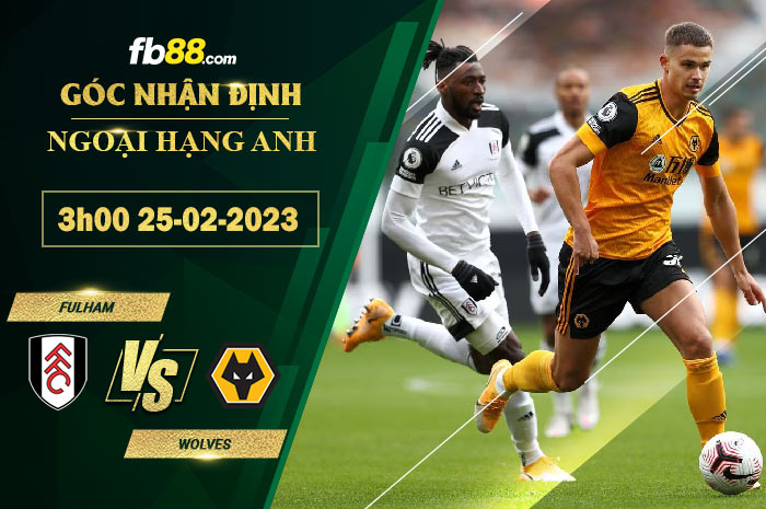 Fb88 soi kèo trận đấu Fulham vs Wolves