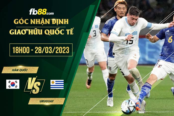 fb88-soi kèo Hàn Quốc vs Uruguay