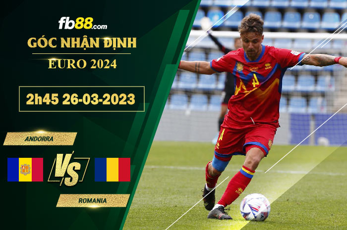 Fb88 soi kèo trận đấu Andorra vs Romania