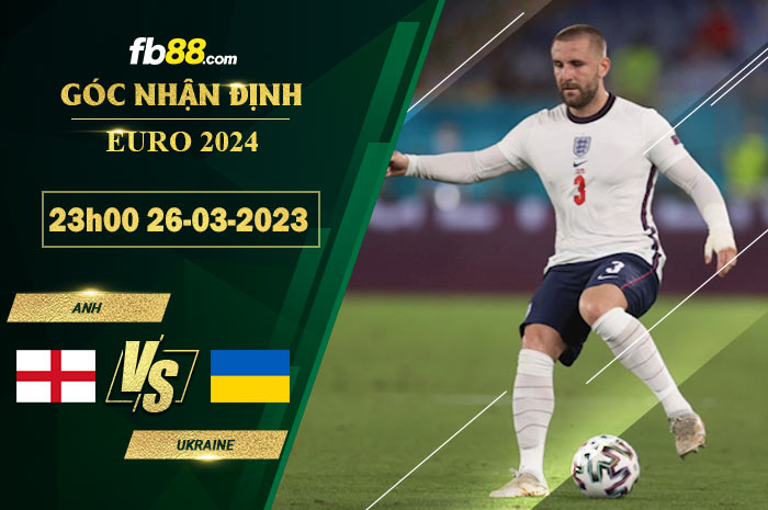 Fb88 soi kèo trận đấu Anh vs Ukraine