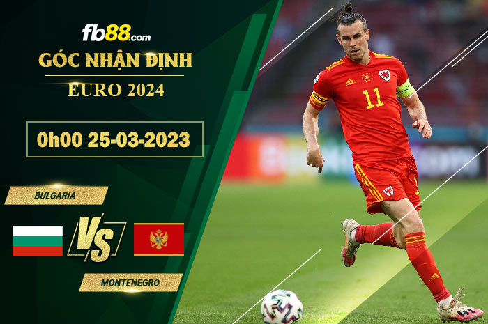 Fb88 soi kèo trận đấu Bulgaria vs Montenegro