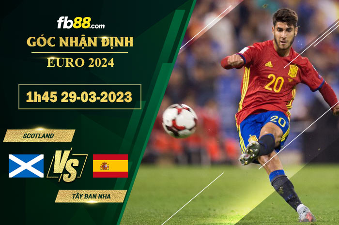 Fb88 soi kèo trận đấu Scotland vs Tây Ban Nha