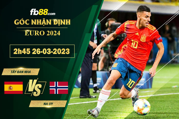 Fb88 soi kèo trận đấu Tây Ban Nha vs Na Uy