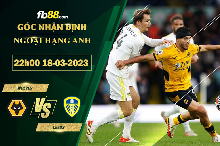 Fb88 soi kèo trận đấu Wolves vs Leeds