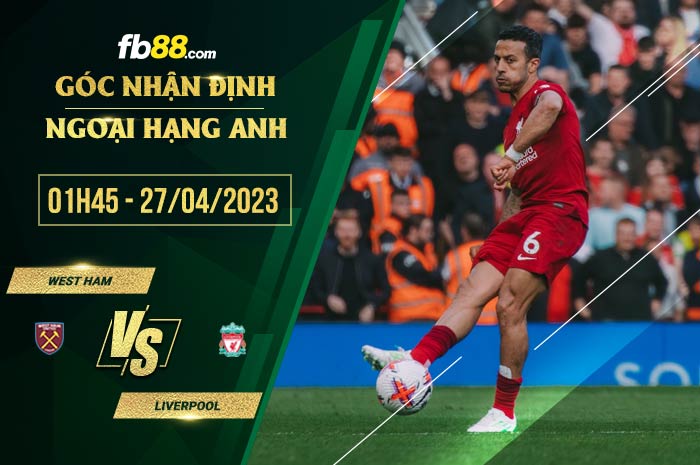 fb88-soi kèo West Ham vs Liverpool