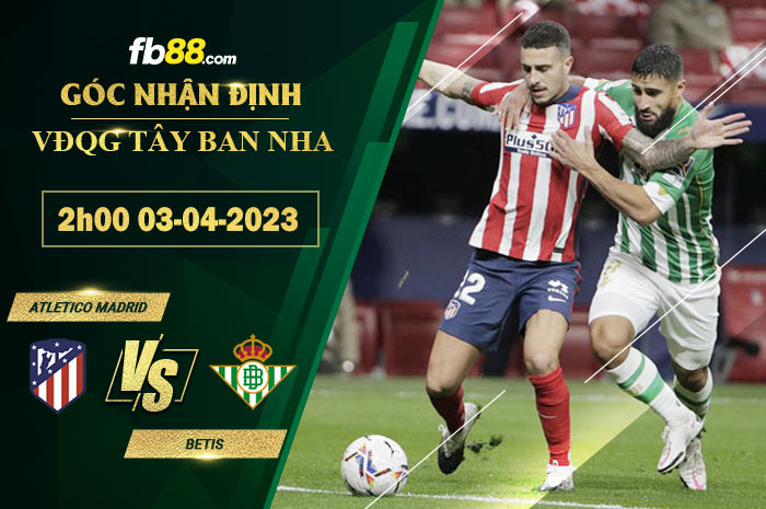 Fb88 soi kèo trận đấu Atletico Madrid vs Betis