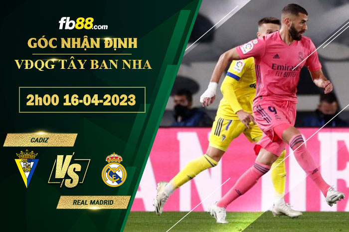 Fb88 soi kèo trận đấu Cadiz vs Real Madrid