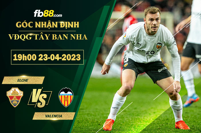 Fb88 soi kèo trận đấu Elche vs Valencia