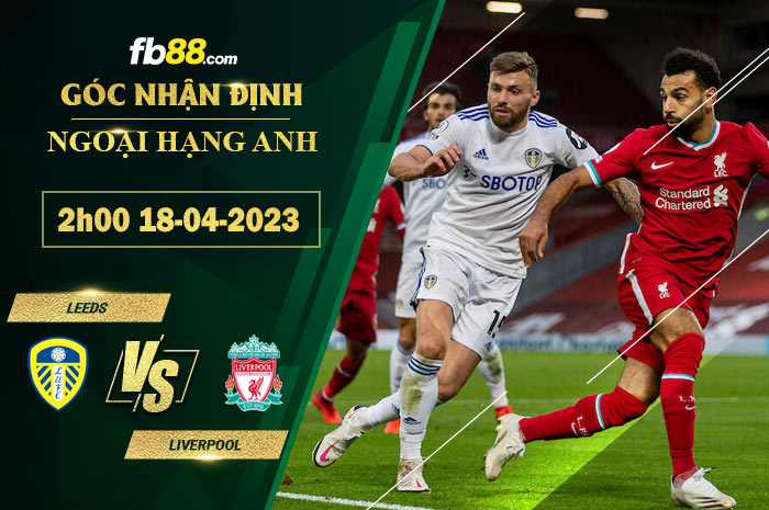 Fb88 soi kèo trận đấu Leeds vs Liverpool