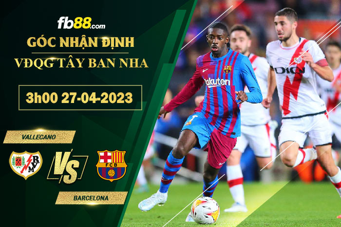 Fb88 soi kèo trận đấu Vallecano vs Barcelona