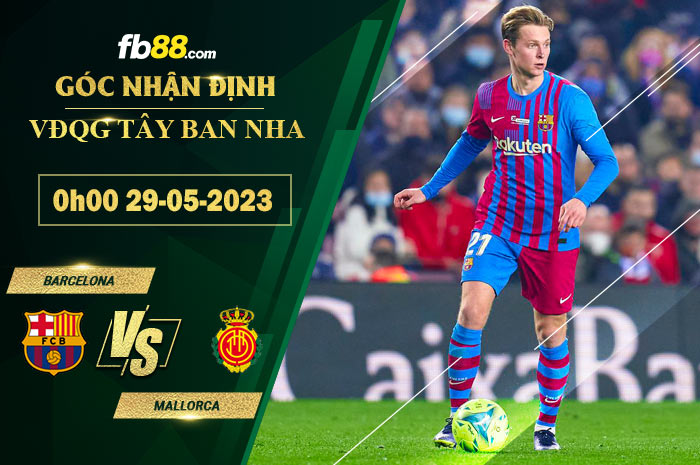 Fb88 soi kèo trận đấu Barcelona vs Mallorca