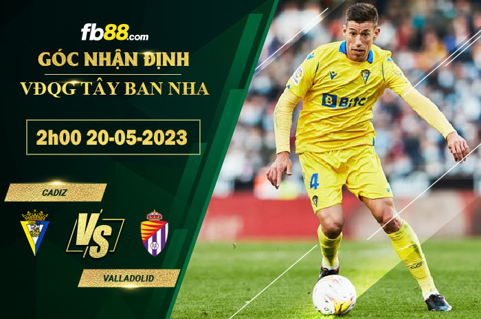 Fb88 soi kèo trận đấu Cadiz vs Valladolid