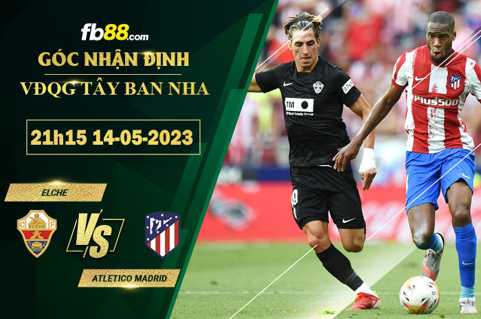 Fb88 soi kèo trận đấu Elche vs Atletico Madrid