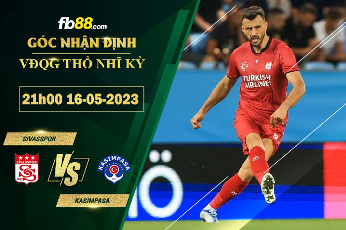 Fb88 soi kèo trận đấu Sivasspor vs Kasimpasa