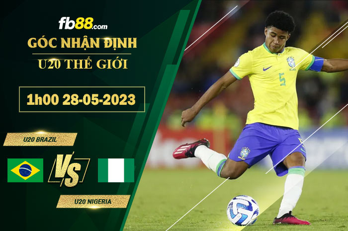 Fb88 soi kèo trận đấu U20 Brazil vs U20 Nigeria