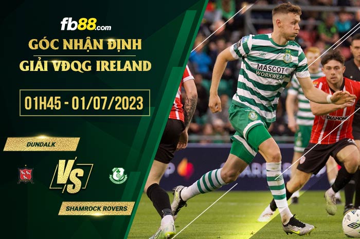 fb88-soi kèo Dundalk vs Shamrock Rovers