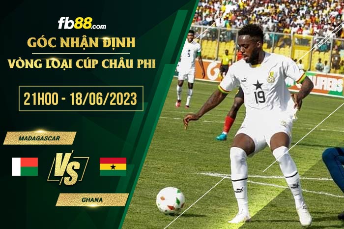 fb88-soi kèo Madagascar vs Ghana