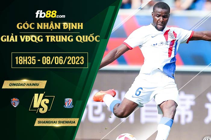 fb88-soi kèo Qingdao Hainiu vs Shanghai Shenhua