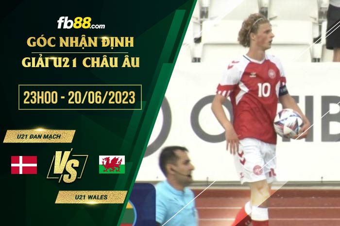 fb88-soi kèo U21 Đan Mạch vs U21 Wales