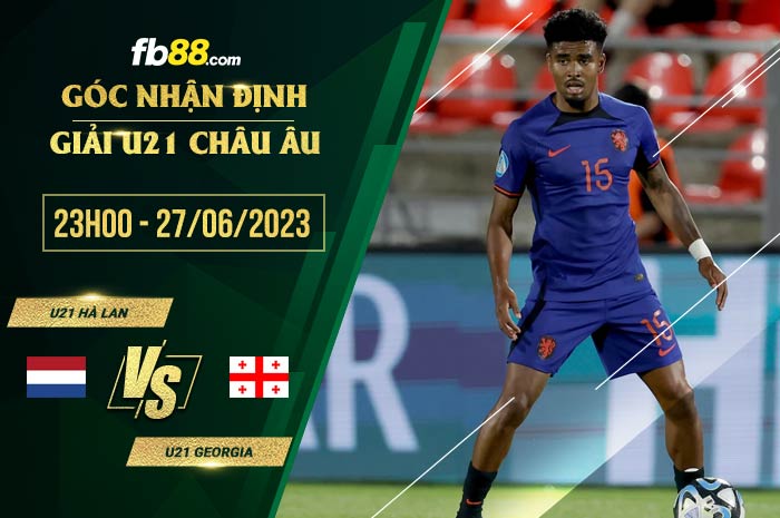 fb88-soi kèo U21 Hà Lan vs U21 Georgia