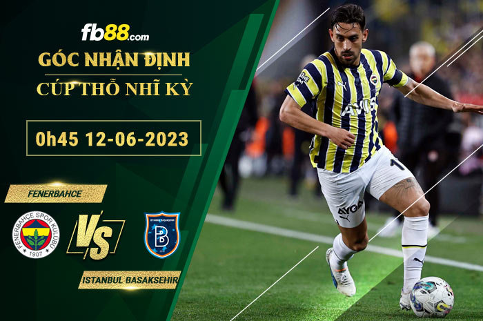 Fb88 soi kèo trận đấu Fenerbahce vs Istanbul Basaksehir