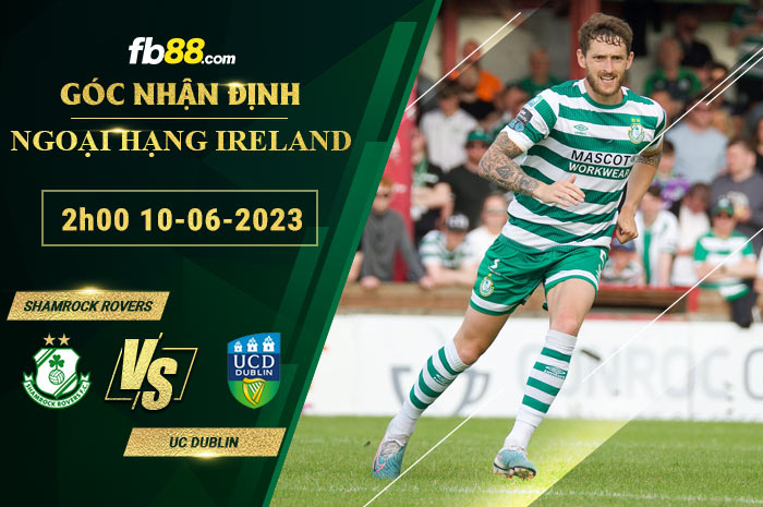 Fb88 soi kèo trận đấu Shamrock Rovers vs UC Dublin