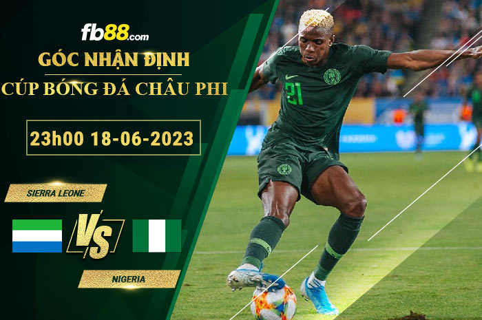 Fb88 soi kèo trận đấu Sierra Leone vs Nigeria