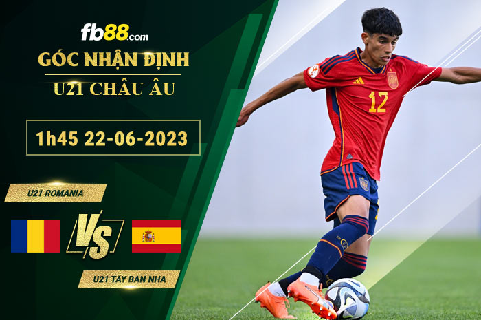 Fb88 soi kèo trận đấu U21 Romania vs U21 Tây Ban Nha