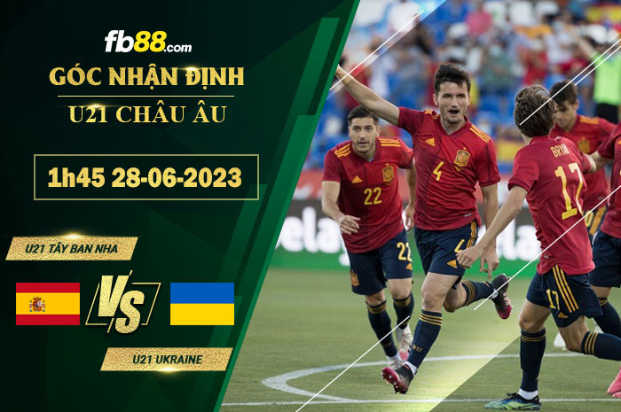 Fb88 soi kèo trận đấu U21 Tây Ban Nha vs U21 Ukraine