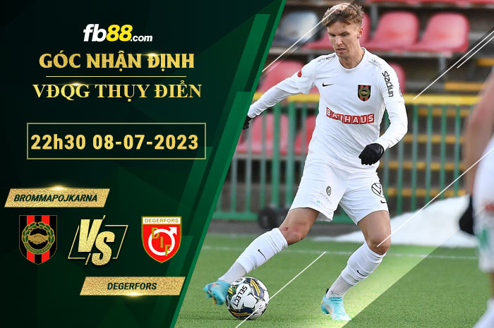 Fb88 soi kèo trận đấu Brommapojkarna vs Degerfors