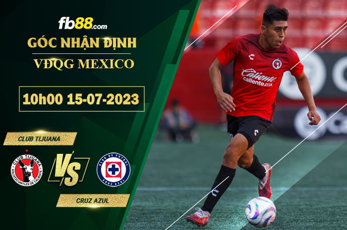 Fb88 soi kèo trận đấu Club Tijuana vs Cruz Azul