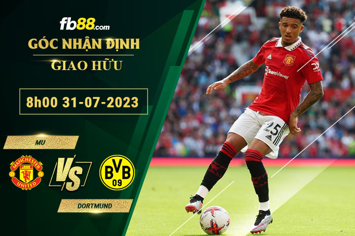 Fb88 soi kèo trận đấu MU vs Dortmund