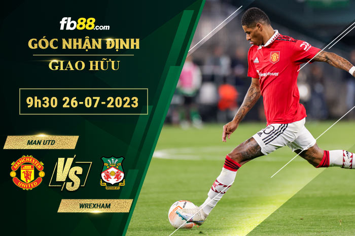 Fb88 soi kèo trận đấu Man Utd vs Wrexham