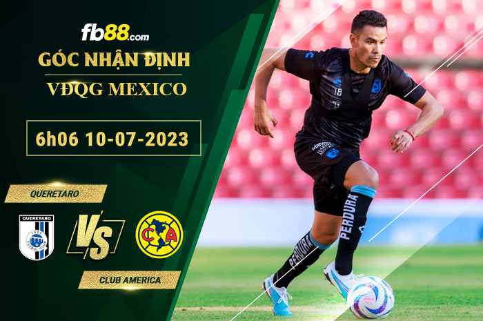 Fb88 soi kèo trận đấu Queretaro vs Club America