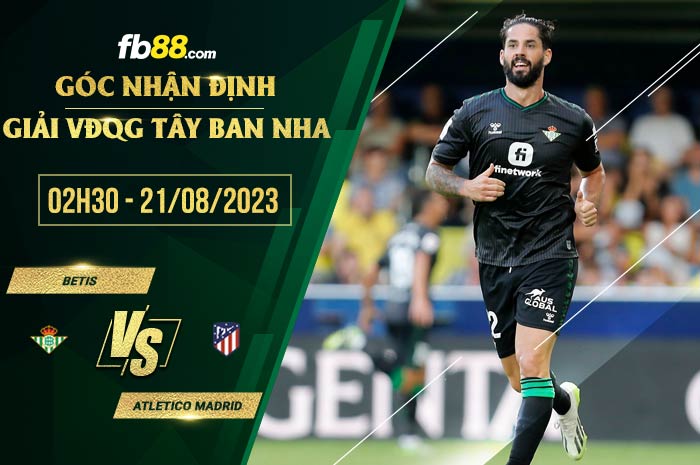 fb88-soi kèo Betis vs Atletico Madrid