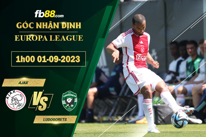 Fb88 soi kèo trận đấu Ajax vs Ludogorets